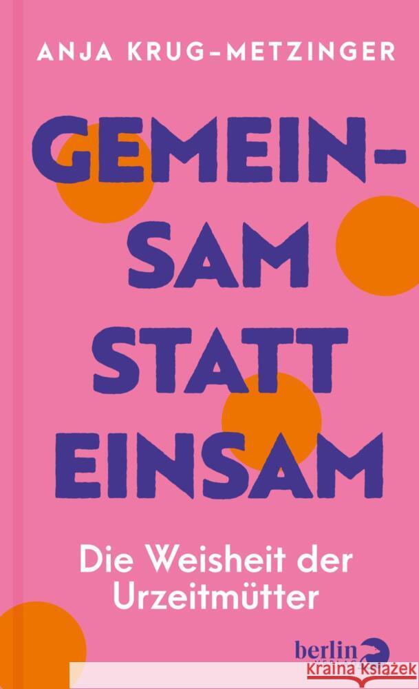 Gemeinsam statt einsam Krug-Metzinger, Anja 9783827015204 Berlin Verlag - książka