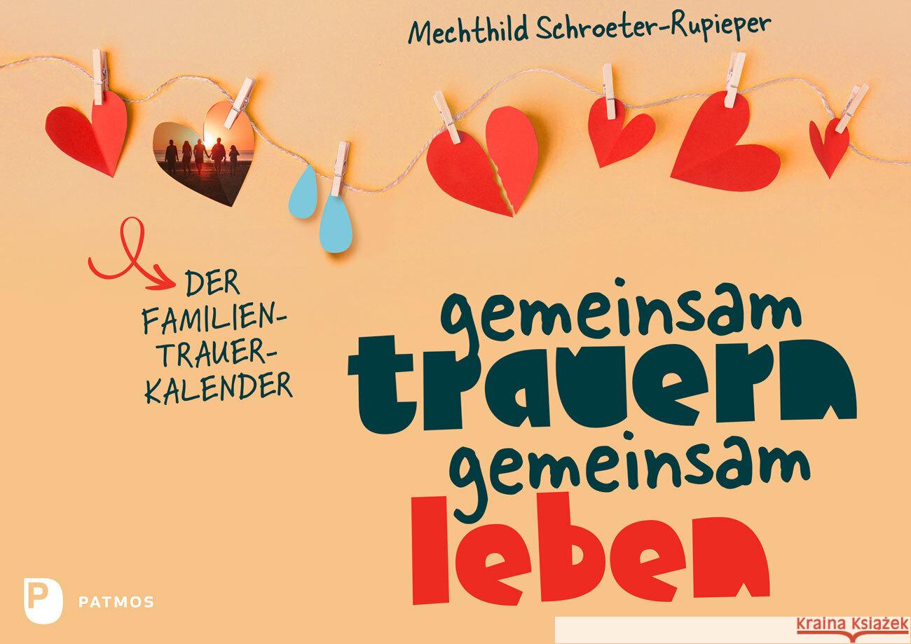 Gemeinsam trauern - gemeinsam leben Schroeter-Rupieper, Mechthild 9783843616201 Patmos Verlag - książka