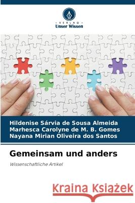Gemeinsam und anders de Sousa Almeida, Hildenise Sárvia, de M. B. Gomes, Marhesca Carolyne, Oliveira dos Santos, Nayana Mirian 9786208705794 Verlag Unser Wissen - książka