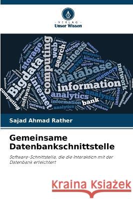 Gemeinsame Datenbankschnittstelle Sajad Ahmad Rather 9786205603710 Verlag Unser Wissen - książka