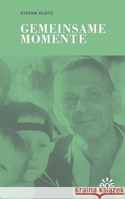 Gemeinsame Momente Klotz, Stefan 9783830682561 EOS Verlag - książka