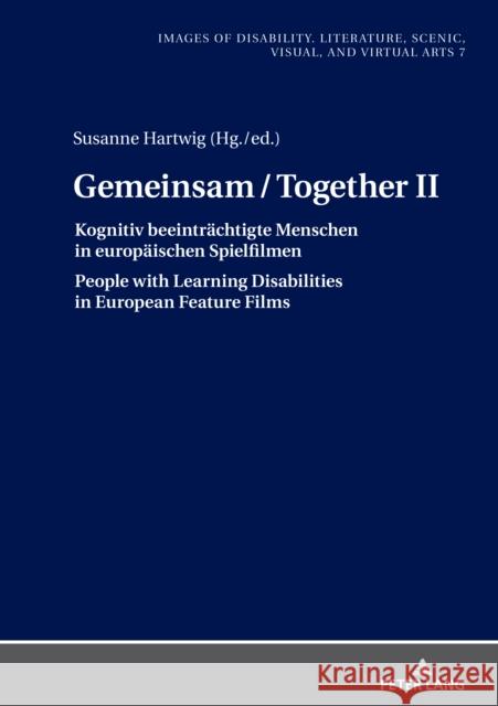 Gemeinsam/Together II: Kognitiv beeintraechtigte Menschen in europaeischen Spielfilmen/People with Learning Disabilities in European Feature Susanne Hartwig Julio E. Chec Susanne Hartwig 9783631896594 Peter Lang Gmbh, Internationaler Verlag Der W - książka