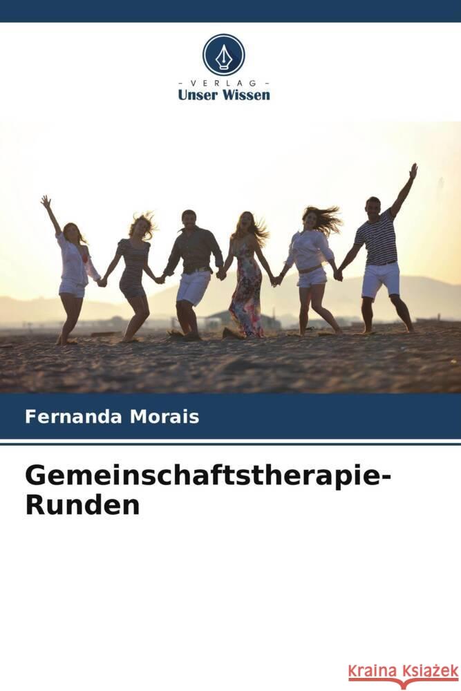 Gemeinschaftstherapie-Runden Morais, Fernanda 9786208079673 Verlag Unser Wissen - książka