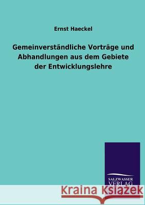 Gemeinverstandliche Vortrage Und Abhandlungen Aus Dem Gebiete Der Entwicklungslehre Ernst Haeckel 9783846041451 Salzwasser-Verlag Gmbh - książka