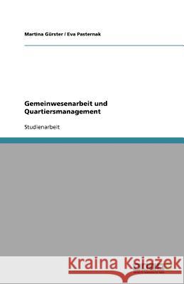 Gemeinwesenarbeit und Quartiersmanagement Martina G Eva Pasternak 9783640909797 Grin Verlag - książka