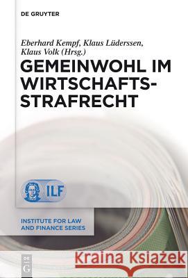 Gemeinwohl im Wirtschaftsstrafrecht Eberhard Kempf, Klaus Lüderssen, Klaus Volk 9783110315684 De Gruyter - książka