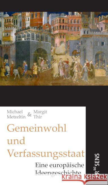 Gemeinwohl und Verfassungsstaat Metzeltin, Michael, Thir, Margit 9783706911535 Praesens Verlag - książka
