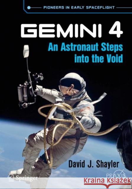 Gemini 4: An Astronaut Steps Into the Void Shayler, David J. 9783319766744 Springer - książka