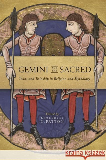 Gemini and the Sacred: Twins and Twinship in Religion and Mythology Patton, Kimberley C. 9781848859319 I B TAURIS - książka