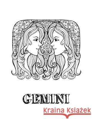 Gemini: Coloring Book with Three Different Styles of All Twelve Signs of the Zodiac. 36 Individual Coloring Pages. 8.5 x 11 Journals, Blank Slate 9781726673952 Independently Published - książka
