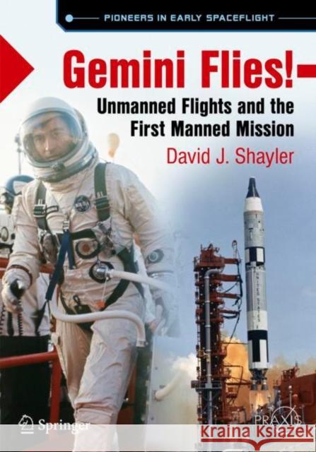 Gemini Flies!: Unmanned Flights and the First Manned Mission Shayler, David J. 9783319681412 Springer - książka