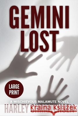 Gemini Lost: Large Print: (Mischievous Malamute Mystery Series Book 5) Harley Christensen 9781952252099 Harley Christensen - książka