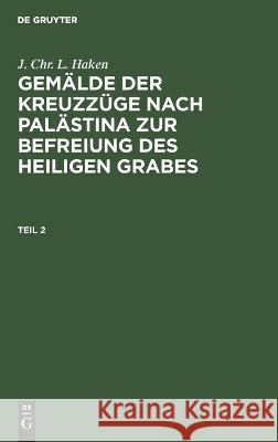 Gemälde der Kreuzzüge, Bd. 2: GKPBHG-B, Band 2  9783112670132 De Gruyter (JL) - książka