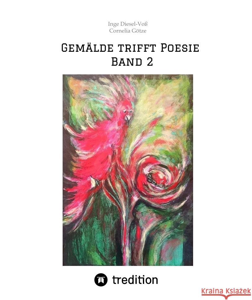 Gemälde trifft Poesie       Band 2  Ein tolles Buch zum Verschenken. Für jeden geeignet. Diesel-Voß, Inge 9783384362919 tredition - książka