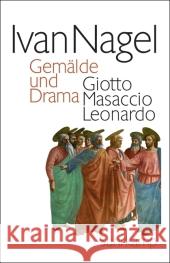 Gemälde und Drama : Giotto Masaccio Leonardo Nagel, Ivan   9783518421260 Suhrkamp - książka