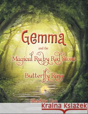 Gemma and the Magical Ruby Red Stone Butterfly Ring Sharlene Lisa 9781499035346 Xlibris Corporation - książka