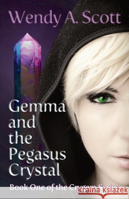 Gemma and the Pegasus Crystal Wendy A Scott   9781739346904 Crygem Publishing - książka