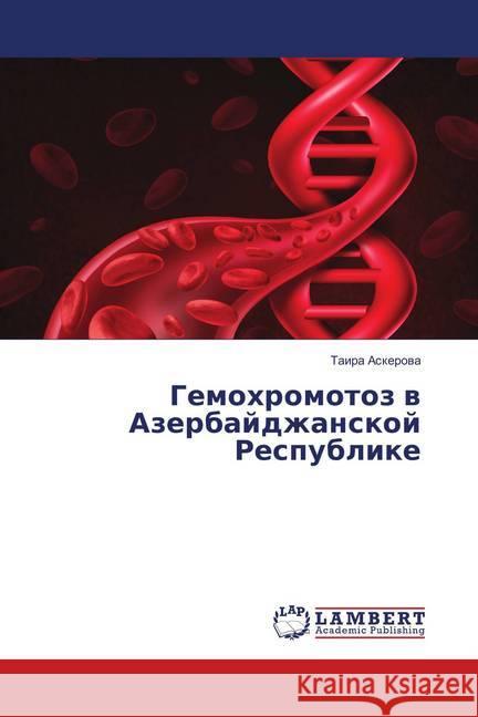 Gemohromotoz v Azerbajdzhanskoj Respublike Askerova, Taira 9786138341031 LAP Lambert Academic Publishing - książka