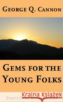 Gems for the Young Folks: Faith-Promoting Series Book 4 George Q. Cannon 9781493777662 Createspace - książka