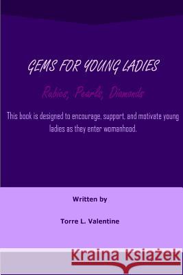 Gems for Young Ladies: Rubies, Pearls, and Diamonds Torre L. Valentine 9781483942919 Createspace - książka