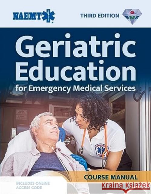 GEMS: Geriatric Education for EMS Course Manual (Print) with eBook NAEMT 9781284280272 Jones and Bartlett Publishers, Inc - książka