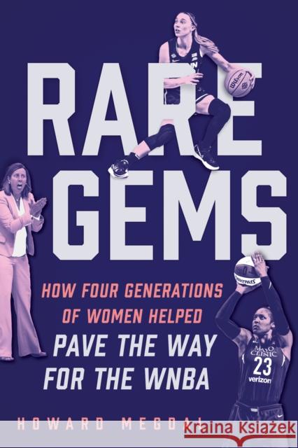 Gems: How Four Generations of Women's Basketball Built the Sport Howard Megdal 9781637271988 Triumph Books - książka