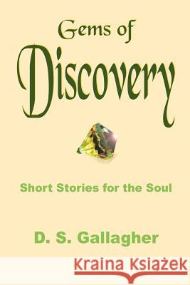 Gems of Discovery: Short Stories for the Soul Gallagher, D. S. 9781420826562 Authorhouse - książka
