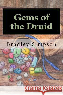 Gems of the Druid Bradley James Simpson 9781542874519 Createspace Independent Publishing Platform - książka