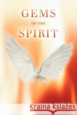 Gems of the Spirit John Rowe   9781449736774 Westbow Press - książka