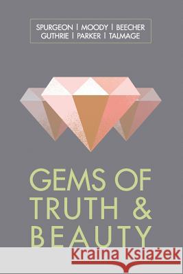 Gems of Truth and Beauty Charles Spurgeon D. L. Moody Charles C. Albertson 9781943133437 Gideon House Books - książka