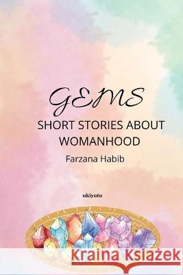 Gems: Short Stories on Womanhood Farzana Habib 9789356455665 Isekai Labs Llp - Etail - książka