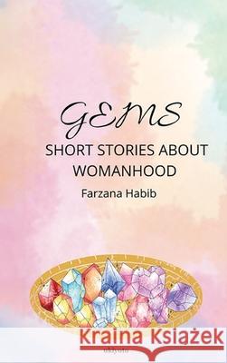 Gems: Short Stories on Womanhood Farzana Habib 9789356455672 Ukiyoto Publishing - książka