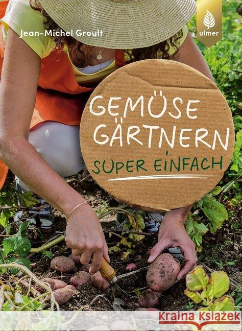 Gemüse Gärtnern super einfach Groult, Jean-Michel 9783818607838 Verlag Eugen Ulmer - książka