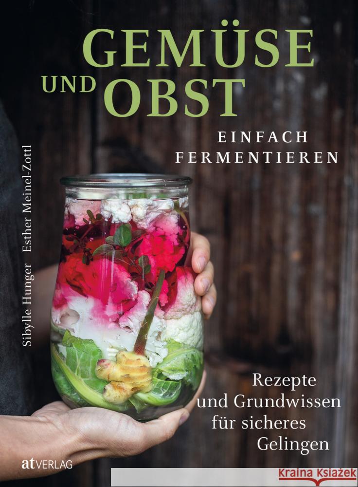 Gemüse und Obst einfach fermentieren Hunger, Sibylle 9783039021895 AT Verlag - książka