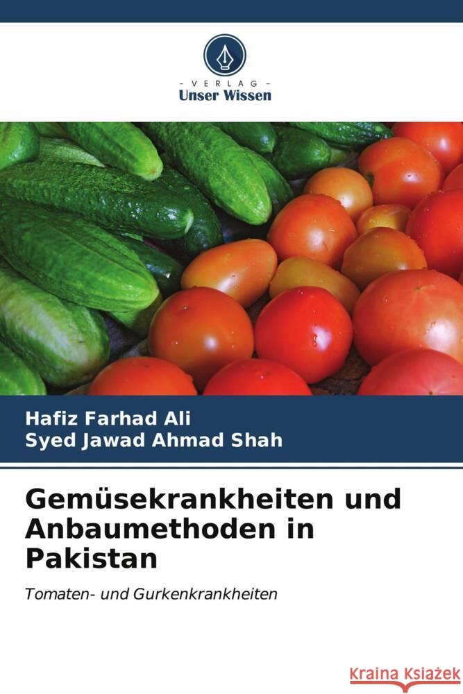 Gem?sekrankheiten und Anbaumethoden in Pakistan Hafiz Farhad Ali Syed Jawad Ahmad Shah 9786206855729 Verlag Unser Wissen - książka