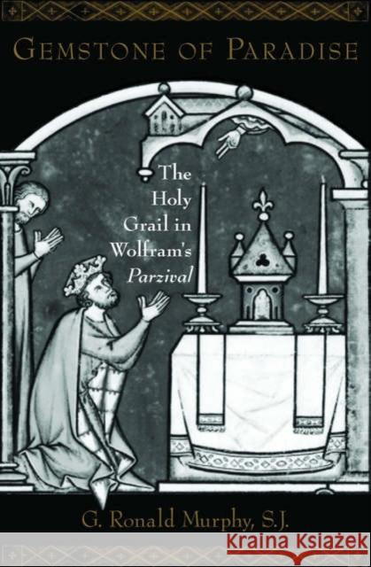Gemstone of Paradise: The Holy Grail in Wolfram's Parzival Murphy, G. Ronald 9780195306392 Oxford University Press - książka