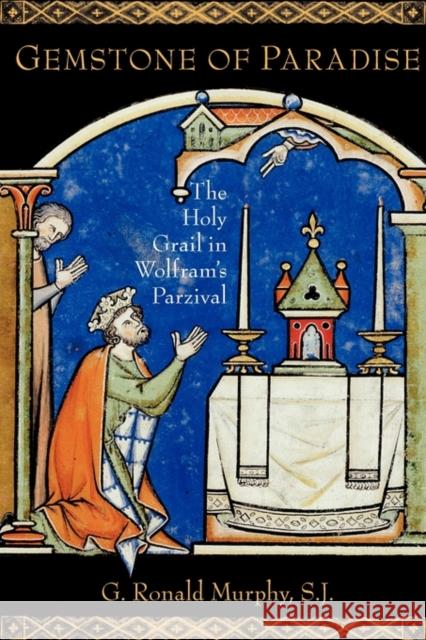 Gemstone of Paradise: The Holy Grail in Wolfram's Parzival Murphy, G. Ronald 9780199747597 Oxford University Press, USA - książka