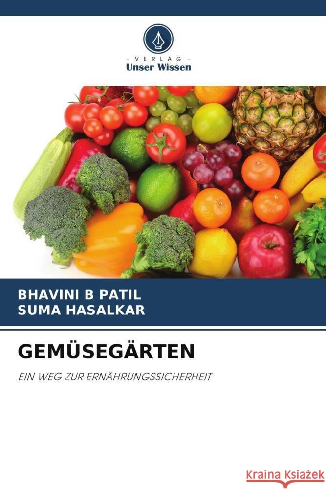 GEMÜSEGÄRTEN PATIL, BHAVINI B, HASALKAR, SUMA 9786206444305 Verlag Unser Wissen - książka