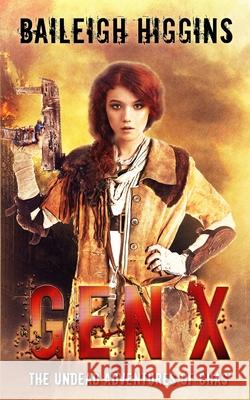 Gen X: The Undead Adventures of Chas Baileigh Higgins 9781078106580 Independently Published - książka