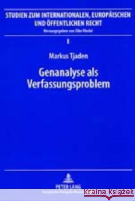 Genanalyse ALS Verfassungsproblem: Zulaessigkeit Genanalytischer Anwendungen Im Lichte Von Menschenwuerde Und Genetischem Selbstbestimmungsrecht Riedel, Eibe 9783631375792 Lang, Peter, Gmbh, Internationaler Verlag Der - książka