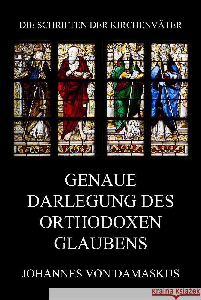 Genaue Darlegung des orthodoxen Glaubens von Damaskus, Johannes 9783988689733 Jazzybee Verlag - książka