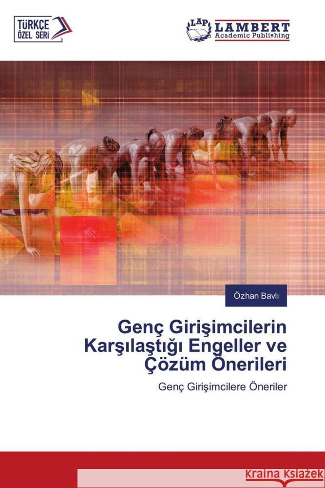 Genç Girisimcilerin Karsilastigi Engeller ve Çözüm Önerileri Bavli, Özhan 9783659527494 LAP Lambert Academic Publishing - książka