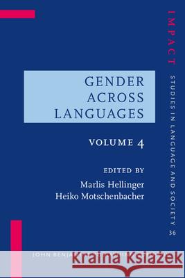 Gender Across Languages: Volume 4 Marlis Hellinger Heiko Motschenbacher  9789027218780 John Benjamins Publishing Co - książka