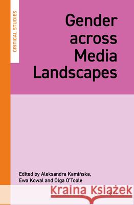Gender Across Media Landscapes Olga O'Toole Ewa Kowal Aleksandra Kamińska 9789004751897 Brill - książka