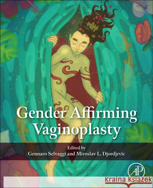 Gender Affirming Vaginoplasty Gennaro Selvaggi Miroslav L. Djordjevic 9780443217760 Academic Press - książka