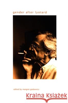 Gender After Lyotard Margret Grebowicz 9780791469569 State University of New York Press - książka