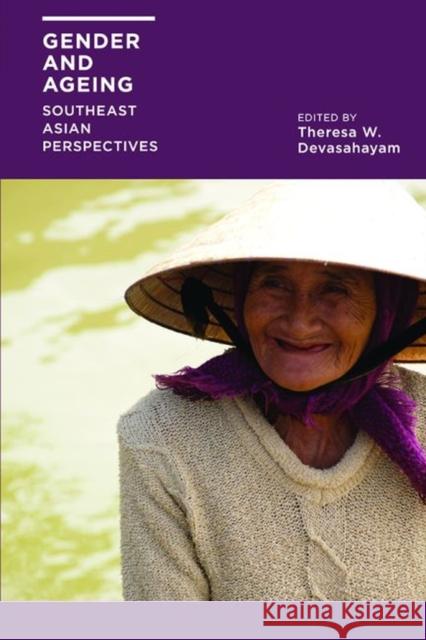 Gender and Ageing: Southeast Asian Perspectives Devasahayam, W. Theresa 9789814517973 Institute of Southeast Asian Studies - książka