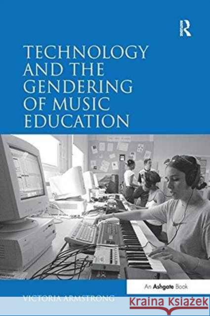 Gender and Composition in the Music Technology Classroom Victoria Armstrong 9781138274570 Taylor and Francis - książka