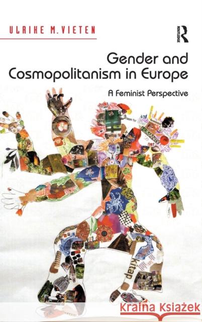 Gender and Cosmopolitanism in Europe: A Feminist Perspective Vieten, Ulrike M. 9781409433835 Ashgate Publishing Limited - książka
