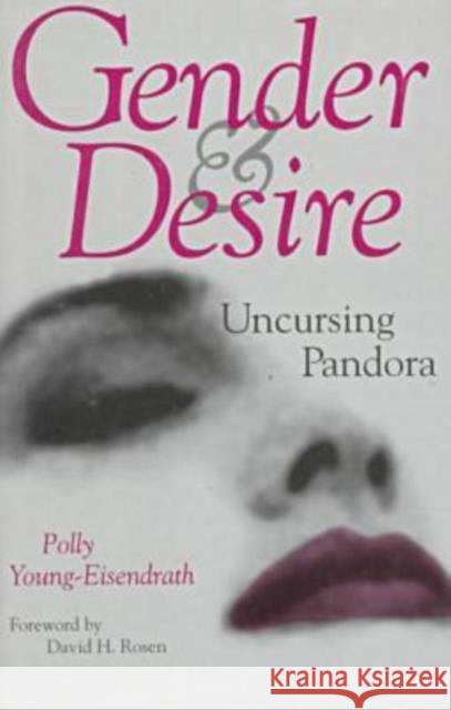 Gender and Desire: Uncursing Pandora Young-Eisendrath, Polly 9780890967461 Texas A&M University Press - książka